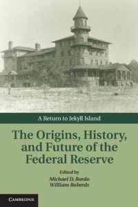 Origins, History, And Future Of The Federal Reserve