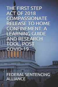 The First Step Act of 2018 Compassionate Release to Home Confinement