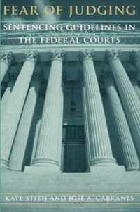 Fear of Judging - Sentencing Guidlines in the Federal Courts (Paper)