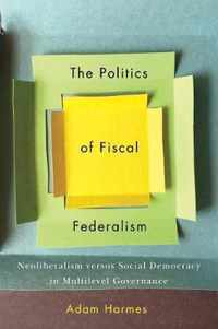 The Politics of Fiscal Federalism