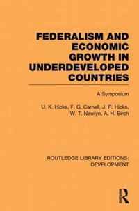 Federalism and Economic Growth in Underdeveloped Countries