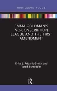 Emma Goldman's No-Conscription League and the First Amendment