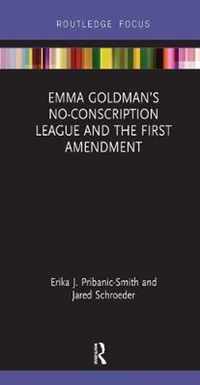 Emma Goldman's No-Conscription League and the First Amendment