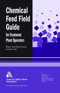 Chemical Feed Field Guide for Treatment Plant Operators