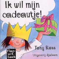 Ik wil mijn cadeautje!