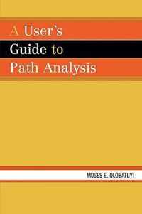 A User's Guide to Path Analysis