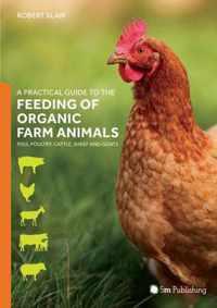 Practical Guide to the Feeding of Organic Farm Animals