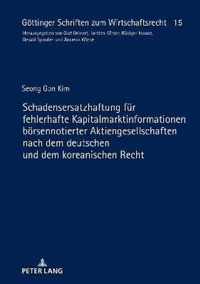 Schadensersatzhaftung fur fehlerhafte Kapitalmarktinformationen boersennotierter Aktiengesellschaften nach dem deutschen und dem koreanischen Recht