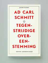 Ad Carl Schmitt. Tegenstrijdige overeenstemming.