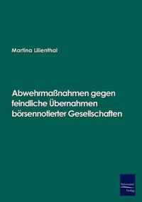 Abwehrmassnahmen gegen feindliche UEbernahmen boersennotierter Gesellschaften