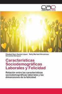 Caracteristicas Sociodemograficas Laborales y Felicidad