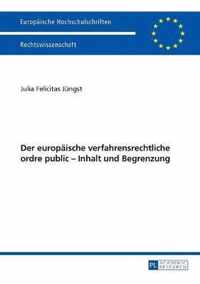 Der europäische verfahrensrechtliche ordre public - Inhalt und Begrenzung