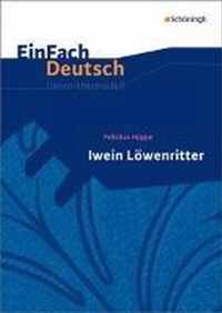 Iwein Löwenritter. EinFach Deutsch Unterrichtsmodelle