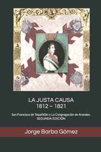 La Justa Causa 1812 - 1821