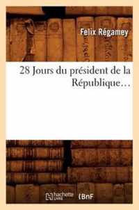 28 Jours Du President de la Republique