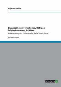 Diagnostik von verhaltensauffälligen Schülerinnen und Schülern: Ausarbeitung der Fallbeispiele "Felix und "Lotte