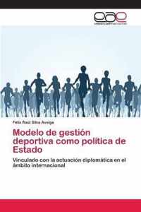 Modelo de gestion deportiva como politica de Estado