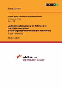 Aussendienststeuerung im Rahmen des Vertriebscontrollings. Steuerungsinstrumente und ihre Konzeption