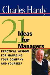 Twenty-One Ideas for Managers