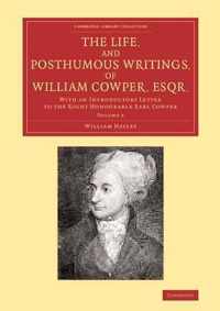 The Life, and Posthumous Writings, of William Cowper, Esqr.: Volume 3