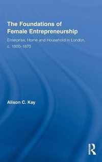 The Foundations of Female Entrepreneurship