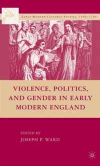 Violence, Politics, and Gender in Early Modern England