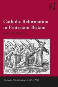 Catholic Reformation in Protestant Britain