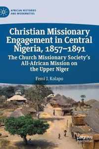 Christian Missionary Engagement in Central Nigeria, 1857-1891