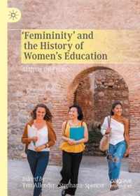 Femininity and the History of Women s Education