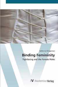 Binding Femininity