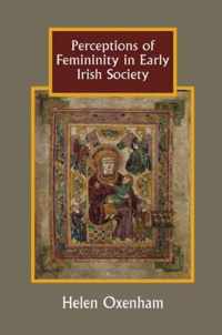 Perceptions of Femininity in Early Irish Society