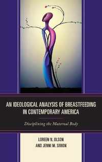 An Ideological Analysis of Breastfeeding in Contemporary America