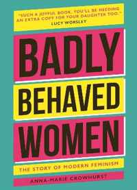 Badly Behaved Women