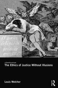 The Ethics of Justice Without Illusions