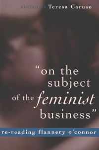 'on the subject of the feminist business'