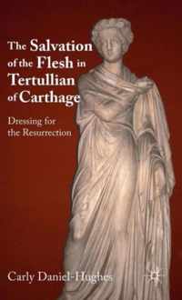 The Salvation of the Flesh in Tertullian of Carthage