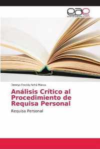 Analisis Critico al Procedimiento de Requisa Personal