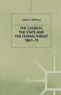 The Church, the State and the Fenian Threat 1861-75