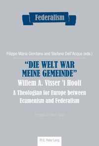 'Die Welt war meine Gemeinde'. Willem A. Visser 't Hooft