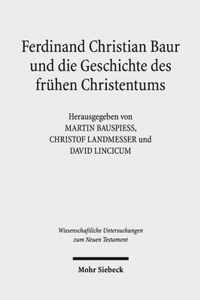 Ferdinand Christian Baur und die Geschichte des fruhen Christentums