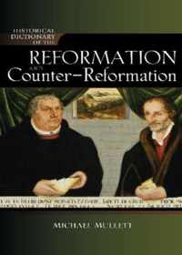 Historical Dictionary of the Reformation and Counter-Reformation