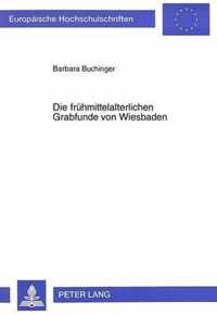 Die Fruehmittelalterlichen Grabfunde Von Wiesbaden