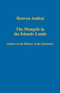 The Mongols in the Islamic Lands