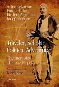 Traveler, Scholar, Political Adventurer: A Transylvanian Baron at the Birth of Albanian Independence