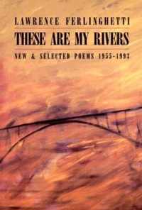 These are My Rivers: New & Selected Poems 19551993