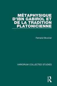 Metaphysique d'Ibn Gabirol et de la tradition platonicienne