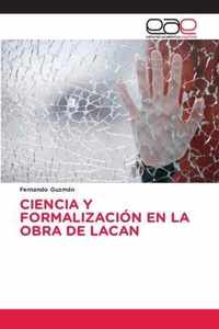 Ciencia Y Formalizacion En La Obra de Lacan