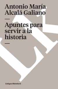 Apuntes Para Servir a la Historia