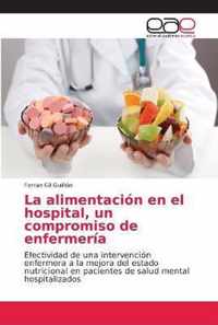 La alimentacion en el hospital, un compromiso de enfermeria