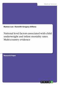 National level factors associated with child underweight and infant mortality rates. Multi-country evidence